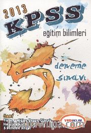 2013 KPSS Eğitim Bilimleri 5 Deneme Sınavı <br /> ÖABT Yönetmenliğine Uygun Olarak Hazırlanmış