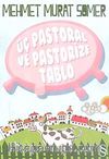 Üç Pastoral ve Pastorize Tablo