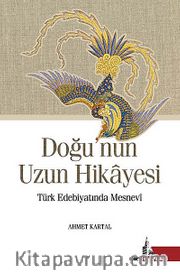 Doğu'nun Uzun Hikayesi <br /> Türk Edebiyatında Mesnevi