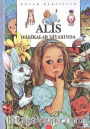 Alice Harikalar Diyarında (Ciltli) (Büyük Klasikler)