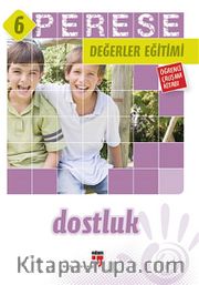 Perese Değerler Eğitimi Öğrenci Çalışma Kitabı 6 / Dostluk