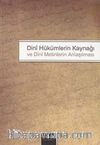 Dini Hükümlerin Kaynağı ve Dini Metinlerin Anlaşılması