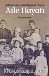 Sultan İkinci Abdülhamid Han'ın Aile Hayatı