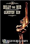 Billy The Kid - Ölmeyen Kin