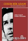 Cesur Bir Adam & Che'nin Kronolojik Hayat Hikayesi