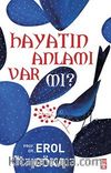 Hayatın Anlamı Var mı?