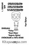 1. Sınıflar İçin Okuyorum Anlıyorum Yazıyorum & Öykülerle Türkçe,Hayat Bilgis, Değerler Eğitimi,Etkinlikleri ve Tatil Kitabı