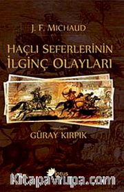 Haçlı Seferlerinin İlginç Olayları