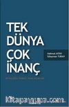 Tek Dünya Çok İnanç & Diyoloğa Farklı Yaklaşımlar
