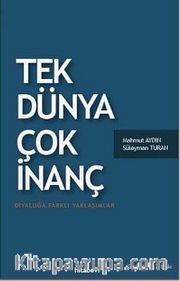 Tek Dünya Çok İnanç <br /> Diyoloğa Farklı Yaklaşımlar