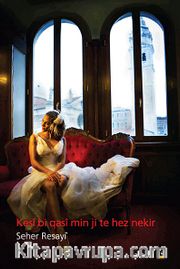 Kesi Bi Gasi Min Ji Te Hez Nekir