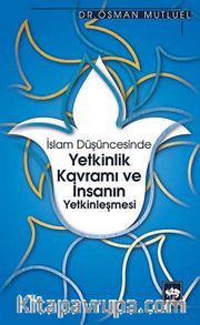İslam Düşüncesinde Yetkinlik Kavramı ve İnsanın Yetkinleşmesi