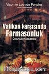 Vatikan Karşısında Farmasonluk & Üstünlük Mücadelesi
