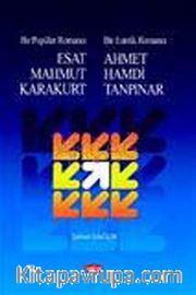 Bir Popüler Romancı Esat Mahmud Karakurt - Bir Estetik Romancı - Ahmet Hamdi Tanpınar