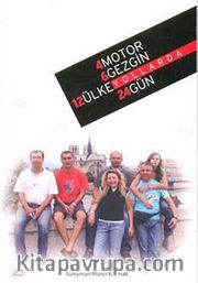 4 Motor 6 Gezgin 12 Ülke Yollarda 24 Gün