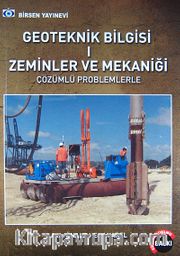 Geoteknik Bilgisi 1 <br /> Çözümlü Problemlerle Zeminler ve Mekaniği
