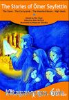 The Stories of Ömer Seyfettin  & The Slave - The Currycomb - The Haunted House - High Heels