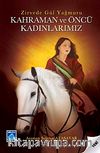 Kahraman ve Öncü Kadınlarımız & Zirvede Gül Yağmuru