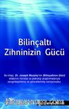 Bilinçaltı Zihninizin Gücü