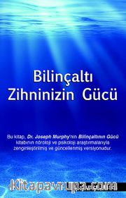 Bilinçaltı Zihninizin Gücü