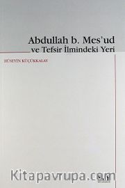 Abdullah B. Mes'ud ve Tefsir İlmindeki Yeri