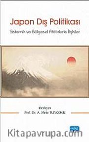 Japon Dış Politikası <br /> Sistemlik ve Bölgesel Aktörlerle İlişkiler