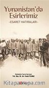 Yunanistan'da Esirlerimiz & Esaret Hatıraları
