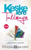 Keşke'lere Takılmayın (Cep Boy)