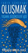 Oluşmak & Yaşama Düşünceleri 6011 (Amore More Ore Re)