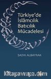 Türkiye'de İslamcılık Batıcılık Mücadelesi