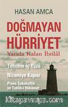 Doğmayan Hürriyet & Yarıda Kalan İhtilal - Tehcirin İç Yüzü Nizamiye Kapısı-Prens Sabahattin ve Taklib-i Hükümet
