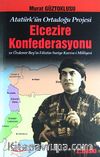 Elcezire Konfederasyonu ve Özdemir Bey'in Filistin-Suriye Kuvva-i Milliyesi (Atatürk'ün Ortadoğu Projesi)
