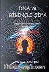 DNA ve Bilinçli Şifa