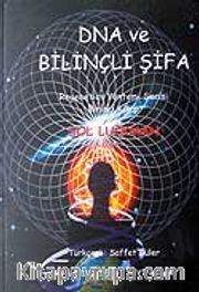 DNA ve Bilinçli Şifa