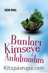 Bunları Kimseye Anlatmadım