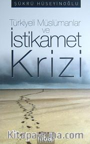 Türkiyeli Müslümanlar ve İstikamet Krizi
