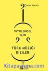 Viyolonsel İçin Türk Müziği Dizileri