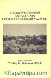 II. Meşrutiyet Döneminde Antalya'nın Coğrafi ve İktisadi Vaziyeti