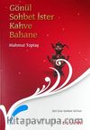 Gönül Sohbet İster Kahve Bahane