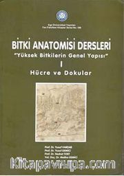 Bitki Anatomisi Dersleri <br /> Yüksek Bitkilerin Genel Yapısı 1 - Hücre ve Dokular