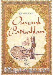 600 Yıllık Çınar Osmanlı Padişahları