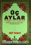 Üç Aylar Hikmeti ve Fazileti (Üç Aylar 010) & Mübarek Gün ve Gecelerde Okunan Dualar