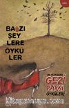 Bağzı Şeylere Öyküler & 28 Yazardan Gezi Parkı Öyküleri