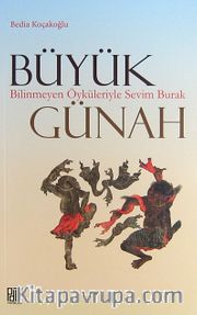 Büyük Günah <br /> Bilinmeyen Öyküleriyle Sevim Burak