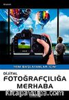 Dijital Fotoğrafçılığa Merhaba