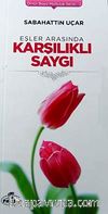 Eşler Arasında Karşılıklı Saygı / Ömür Boyu Mutluluk Serisi-2