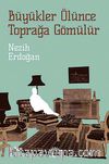 Büyükler Ölünce Toprağa Gömülür