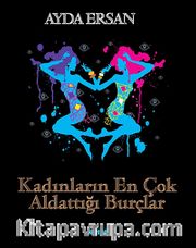 Kadınların En Çok Aldattığı Burçlar