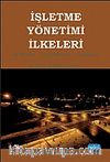 İşletme Yönetimi İlkeleri & Kavramlar-Uygulamalar-Yaklaşımlar