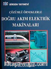 Çözümlü Örneklerle Doğru Akım Elektrik Makinaları